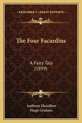 Cover: The Four Facardins - Kessinger Publishing