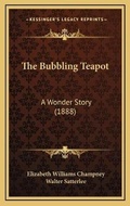 Cover: The Bubbling Teapot - Kessinger Publishing