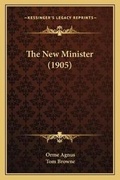 Cover: The New Minister (1905) - Kessinger Publishing