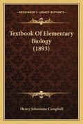 Cover: Textbook Of Elementary Biology (1893) - Kessinger Publishing