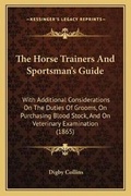 Cover: The Horse Trainers And Sportsman's Guide - Kessinger Publishing
