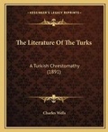 Cover: The Literature Of The Turks - Kessinger Publishing