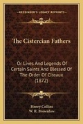 Cover: The Cistercian Fathers - Kessinger Publishing