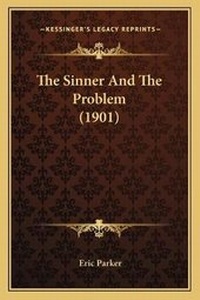 Enlarge image Cover: The Sinner And The Problem (1901) - Kessinger Publishing