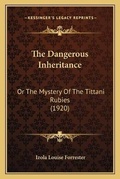 Cover: The Dangerous Inheritance - Kessinger Publishing