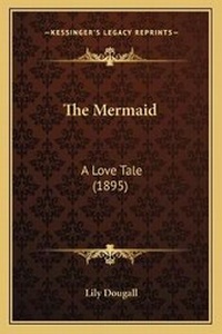Enlarge image Cover: The Mermaid - Kessinger Publishing