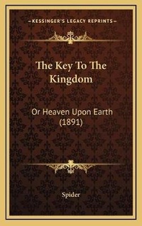 Enlarge image Cover: The Key To The Kingdom - Kessinger Publishing