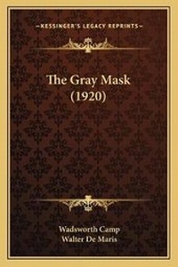 Enlarge image Cover: The Gray Mask (1920) - Kessinger Publishing