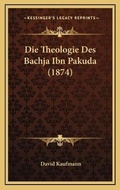 Cover: Die Theologie Des Bachja Ibn Pakuda (1874) - Kessinger Publishing