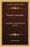 Cover: Dream Comrades - Kessinger Publishing