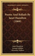 Cover: Poems And Ballads By Janet Hamilton (1868) - Kessinger Publishing
