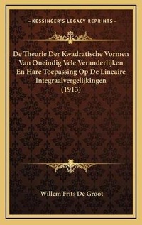 Abbildung von: De Theorie Der Kwadratische Vormen Van Oneindig Vele Veranderlijken En Hare Toepassing Op De Lineaire Integraalvergelijkingen (1913) - Kessinger Publishing