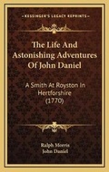 Cover: The Life And Astonishing Adventures Of John Daniel - Kessinger Publishing