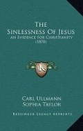 Cover: The Sinlessness Of Jesus - Kessinger Publishing