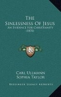 Enlarge image Cover: The Sinlessness Of Jesus - Kessinger Publishing