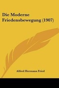 Cover: Die Moderne Friedensbewegung (1907) - Kessinger Publishing