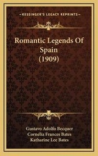 Enlarge image Cover: Romantic Legends Of Spain (1909) - Kessinger Publishing
