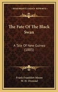 Cover: The Fate Of The Black Swan - Kessinger Publishing