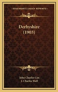 Cover: Derbyshire (1903) - Kessinger Publishing