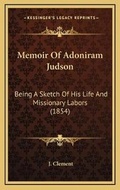 Cover: Memoir Of Adoniram Judson - Kessinger Publishing