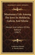 Cover: Missionary Life Among The Jews In Moldavia, Galicia And Silesia - Kessinger Publishing