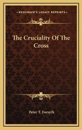 Cover: The Cruciality Of The Cross - Kessinger Publishing