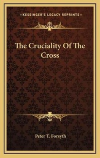 Enlarge image Cover: The Cruciality Of The Cross - Kessinger Publishing