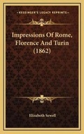 Cover: Impressions Of Rome, Florence And Turin (1862) - Kessinger Publishing