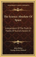 Cover: The Science Absolute Of Space - Kessinger Publishing