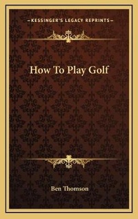 Enlarge image Cover: How To Play Golf - Kessinger Publishing