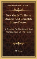 Cover: New Guide To Horse Owners And Complete Horse Doctor - Kessinger Publishing