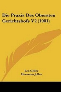 Abbildung von: Die Praxis Des Obersten Gerichtshofs V2 (1901) - Kessinger Publishing