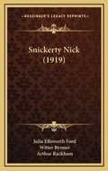 Cover: Snickerty Nick (1919) - Kessinger Publishing