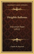 Cover: Dirigible Balloons - Kessinger Publishing