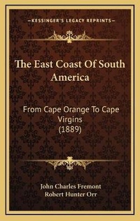 Abbildung von: The East Coast Of South America - Kessinger Publishing