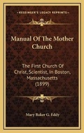 Cover: Manual Of The Mother Church - Kessinger Publishing