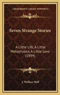 Cover: Seven Strange Stories - Kessinger Publishing
