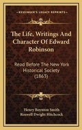 Cover: The Life, Writings And Character Of Edward Robinson - Kessinger Publishing