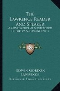 Enlarge image Cover: The Lawrence Reader And Speaker - Kessinger Publishing