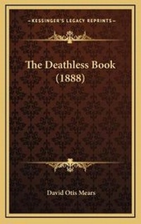 Enlarge image Cover: The Deathless Book (1888) - Kessinger Publishing