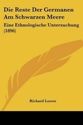 Cover: Die Reste Der Germanen Am Schwarzen Meere - Kessinger Publishing