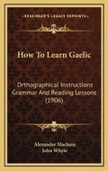 Cover: How To Learn Gaelic - Kessinger Publishing