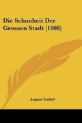 Cover: Die Schonheit Der Grossen Stadt (1908) - Kessinger Publishing