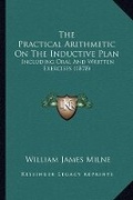 Cover: The Practical Arithmetic On The Inductive Plan - Kessinger Publishing