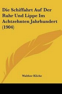 Abbildung von: Die Schiffahrt Auf Der Ruhr Und Lippe Im Achtzehnten Jahrhundert (1904) - Kessinger Publishing
