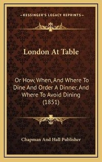 Abbildung von: London At Table - Kessinger Publishing