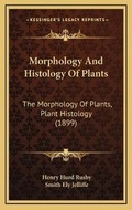 Cover: Morphology And Histology Of Plants - Kessinger Publishing