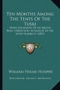 Abbildung von: Ten Months Among The Tents Of The Tuski - Kessinger Publishing
