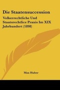 Cover: Die Staatensuccession - Kessinger Publishing