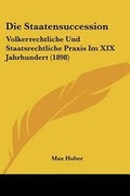 Cover: Die Staatensuccession - Kessinger Publishing